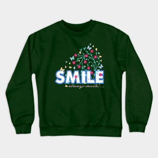 Smile always smile Crewneck Sweatshirt